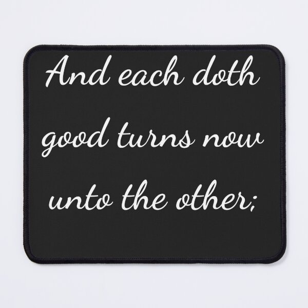 Item preview, "And each doth good turns now unto the other;" - handwriting white designed and sold by ariksworld.