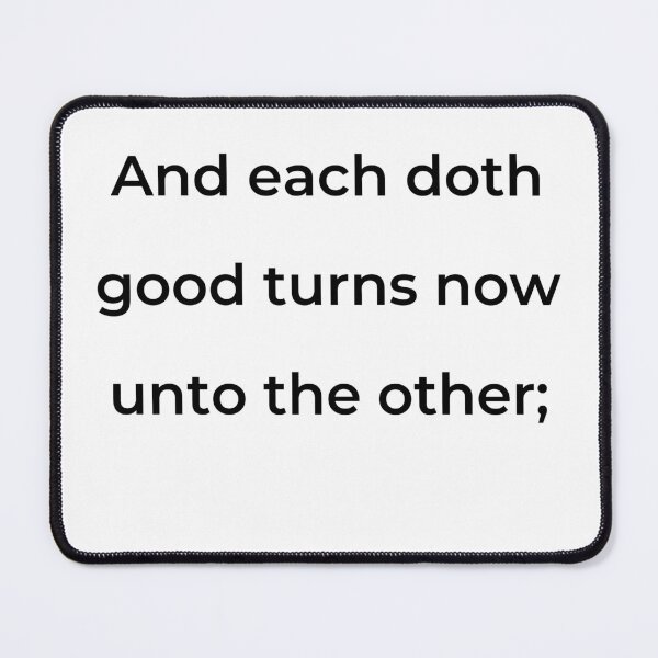 Item preview, "And each doth good turns now unto the other;" - print black designed and sold by ariksworld.