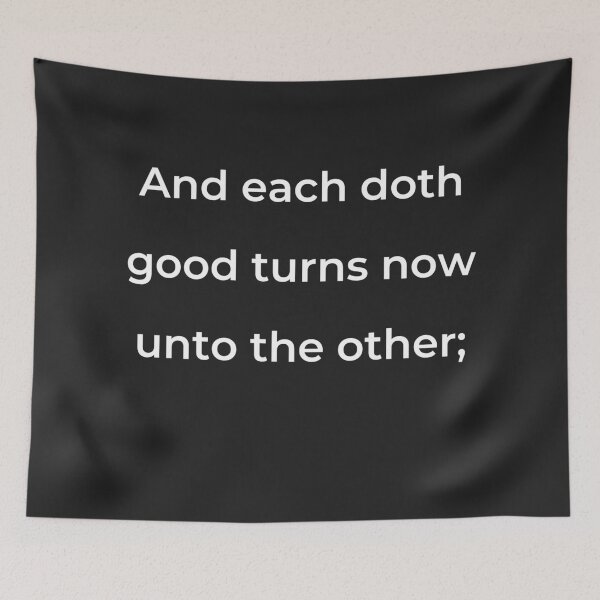Item preview, "And each doth good turns now unto the other;" - print white designed and sold by ariksworld.