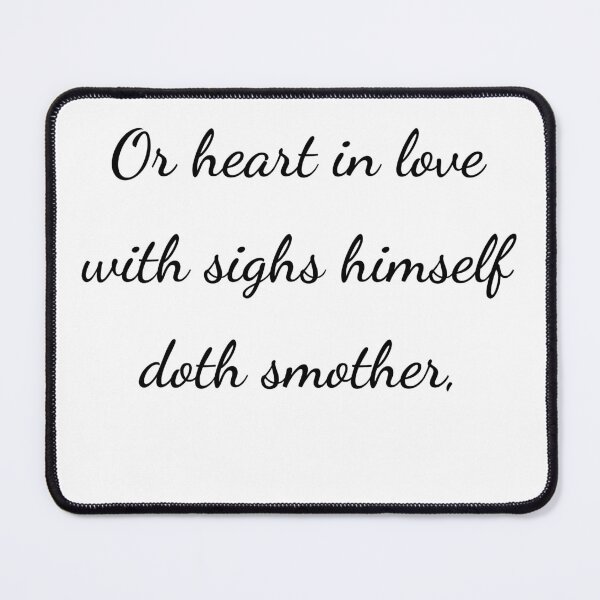 Item preview, "Or heart in love with sighs himself doth smother," - handwriting black designed and sold by ariksworld.