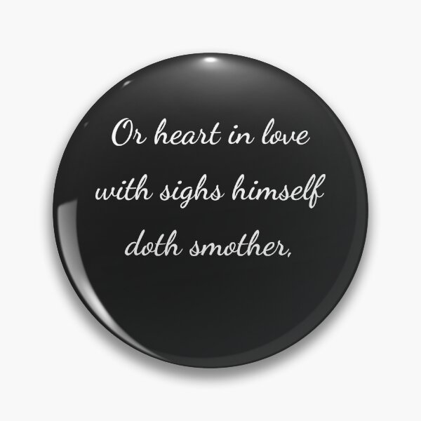 Item preview, "Or heart in love with sighs himself doth smother," - handwriting white designed and sold by ariksworld.