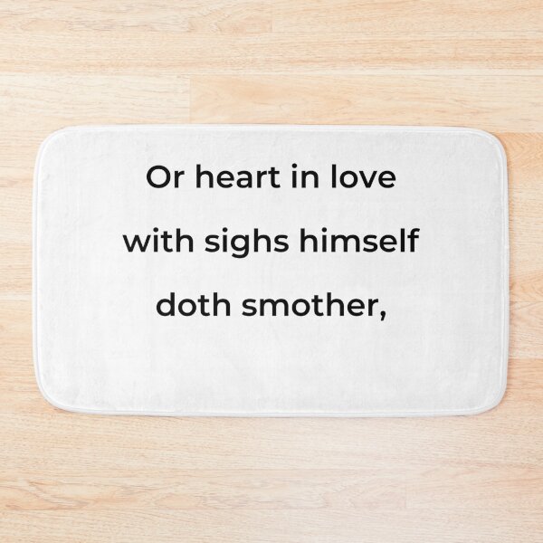 Item preview, "Or heart in love with sighs himself doth smother," - print black designed and sold by ariksworld.