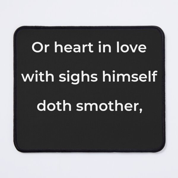 Item preview, "Or heart in love with sighs himself doth smother," - print white designed and sold by ariksworld.