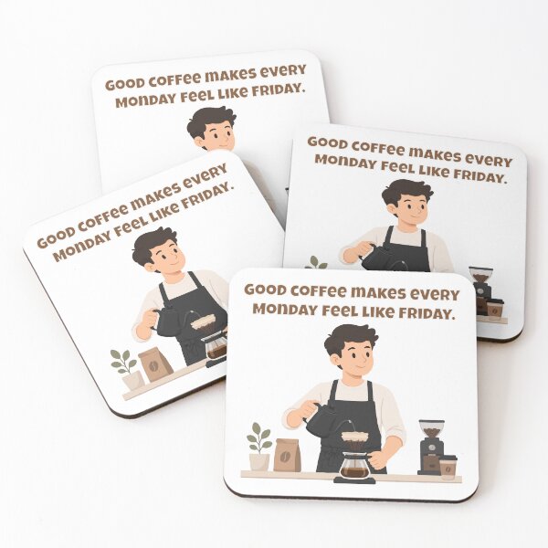 Item preview, Good Coffee Makes Every Monday Feel Like Friday - Funny Barista Week Quote designed and sold by Latitude 1°N.