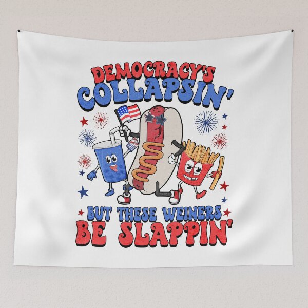 Item preview, Democracy's Collapsin' But These Wieners Be Slappin' designed and sold by elongatedjazz.