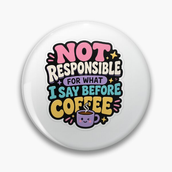 Item preview, Not Responsible Before Coffee Sticker – Funny Caffeine Lover Quote designed and sold by OrbitMood.