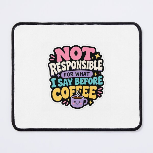 Item preview, Not Responsible Before Coffee Sticker – Funny Caffeine Lover Quote designed and sold by OrbitMood.