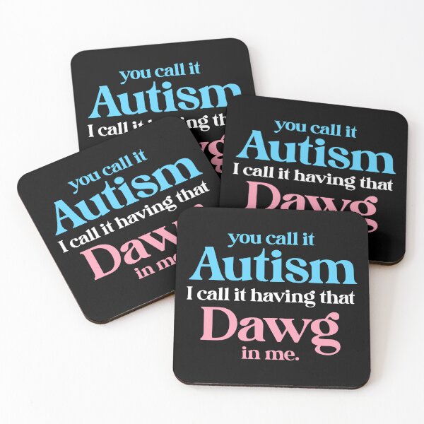 Item preview, You Call It Autism I Call It Having That Dawg In Me designed and sold by fusedtees.