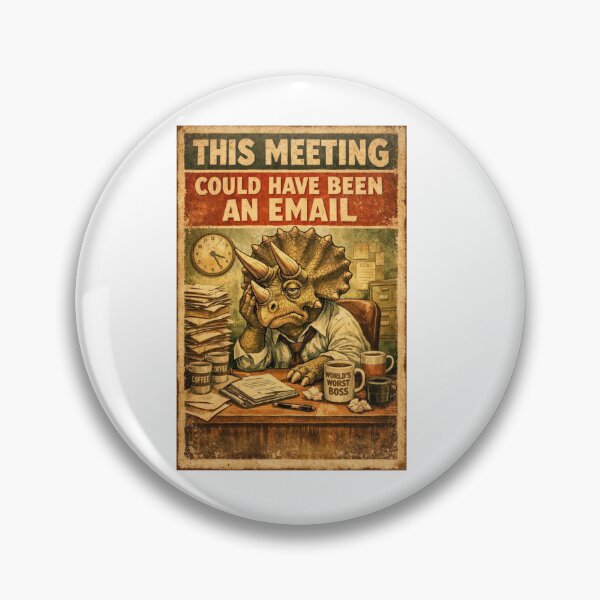 Item preview, Funny Dinosaur Office Gift — This Meeting Could Have Been An Email Coworker Birthday" designed and sold by Print Loft.