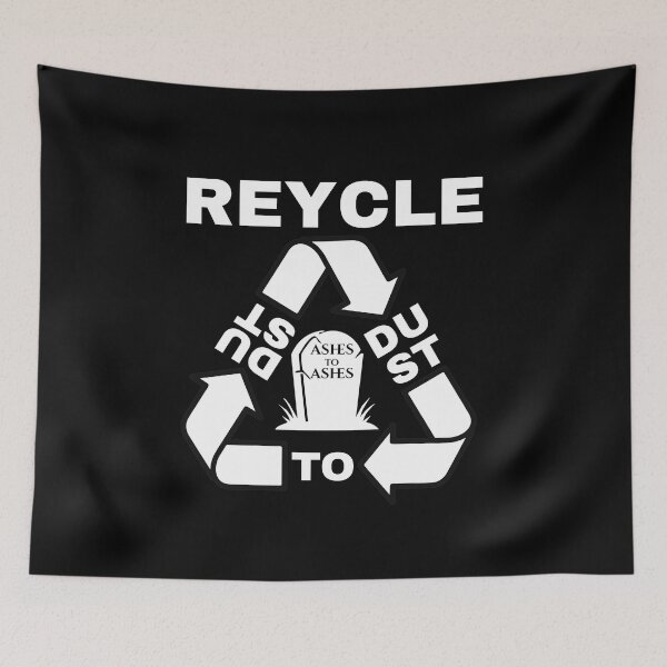 Item preview, RECYCLE. Dust to dust, ashes to ashes. designed and sold by GAT74.