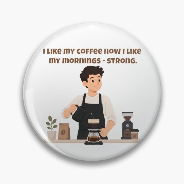Item preview, I Like My Coffee How I Like My Mornings - Strong. Funny Barista Quote designed and sold by Latitude 1°N.