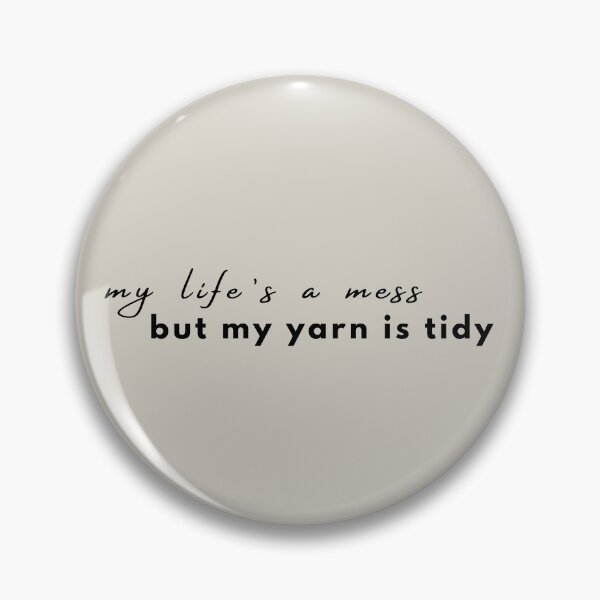 Item preview, My Life's A Mess But My Yarn Is Tidy  designed and sold by SipAndStitchCo.