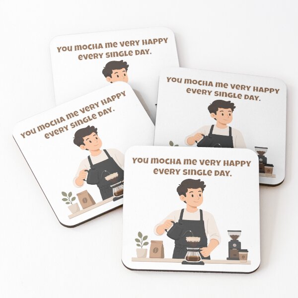 Item preview, You Mocha Me Very Happy Every Single Day - Funny Coffee Pun designed and sold by Latitude 1°N.