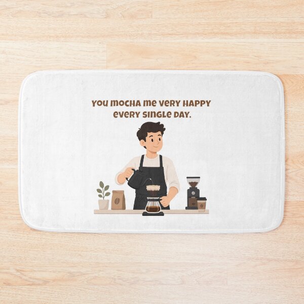 Item preview, You Mocha Me Very Happy Every Single Day - Funny Coffee Pun designed and sold by Latitude 1°N.
