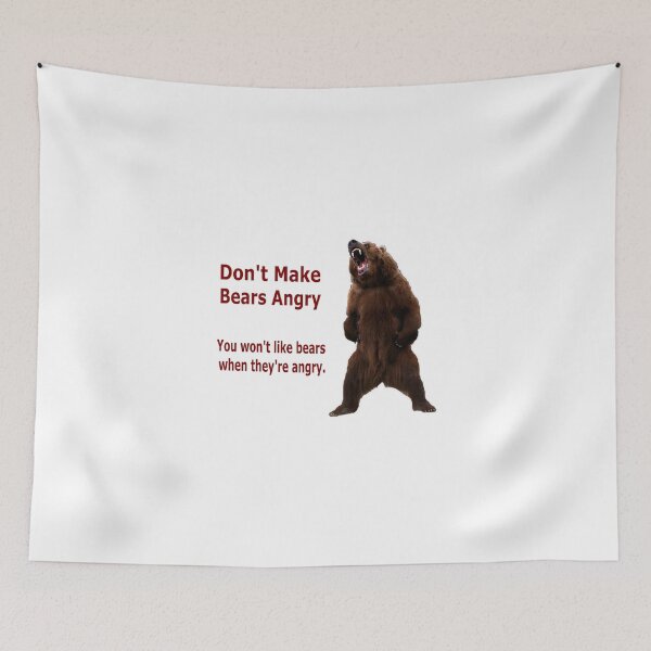 Item preview, Don't Make Bears Angry designed and sold by BankrobberGus.