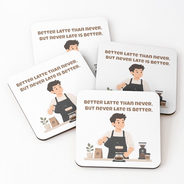 Item preview, Better Latte Than Never, But Never Late Is Better - Clever Coffee Pun designed and sold by Latitude 1°N.