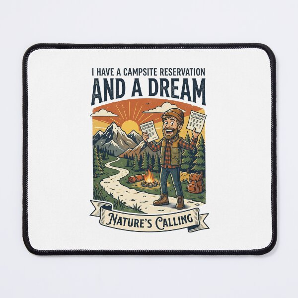 Item preview, I Have A Campsite Reservation And A Dream - Funny Camper Design designed and sold by PGRprint.