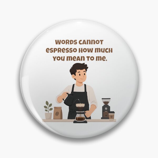Item preview, Words Cannot Espresso How Much You Mean To Me - Romantic Coffee Pun designed and sold by Latitude 1°N.