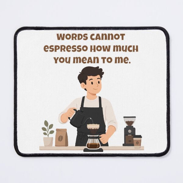 Item preview, Words Cannot Espresso How Much You Mean To Me - Romantic Coffee Pun designed and sold by Latitude 1°N.