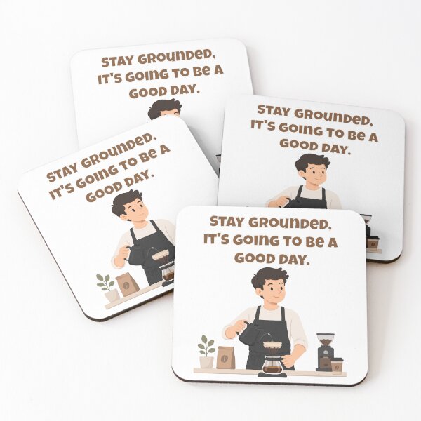 Item preview, Stay Grounded, It's Going To Be A Good Day - Inspirational Coffee Pun  designed and sold by Latitude 1°N.