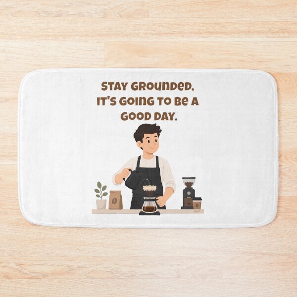 Item preview, Stay Grounded, It's Going To Be A Good Day - Inspirational Coffee Pun  designed and sold by Latitude 1°N.