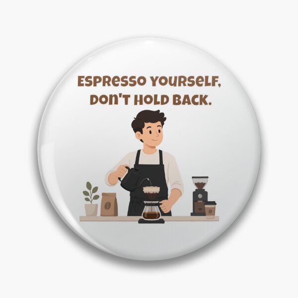 Item preview, Espresso Yourself, Don't Hold Back - Bold Coffee Pun Barista Empowerment designed and sold by Latitude 1°N.