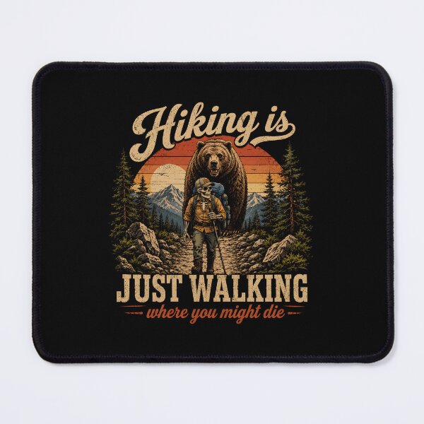 Item preview, Hiking is Just Walking Where You Might Die designed and sold by zoes-ink.