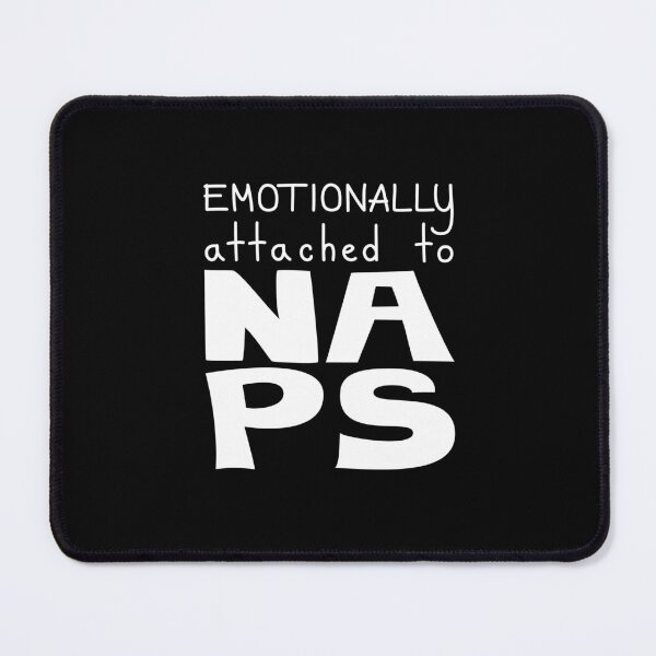 Item preview, Emotionally Attached To Naps, Sleep Quote designed and sold by Mooi Studio.
