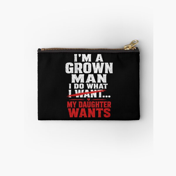 Item preview, I'm A Grown Man I Do What My Daughter  designed and sold by zoes-ink.