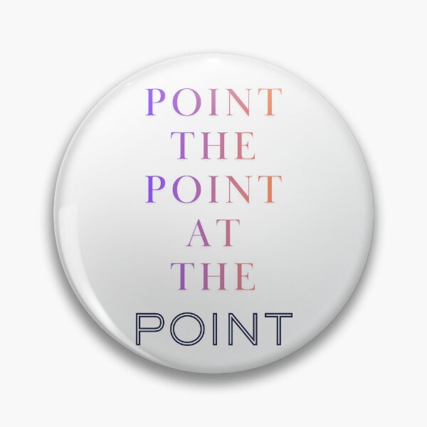 Item preview, POINT THE POINT AT THE POINT designed and sold by ArtistTejal.