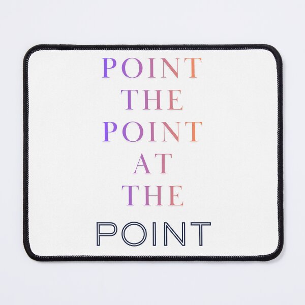 Item preview, POINT THE POINT AT THE POINT designed and sold by ArtistTejal.