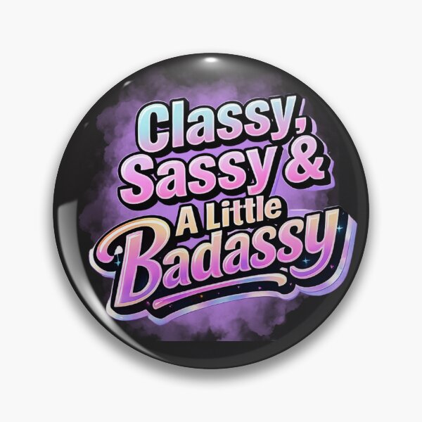 Item preview, Classy Sassy and a Little Badassy | Funny Women's Quote | Colorful Typography Design designed and sold by Ashes to Artistry.