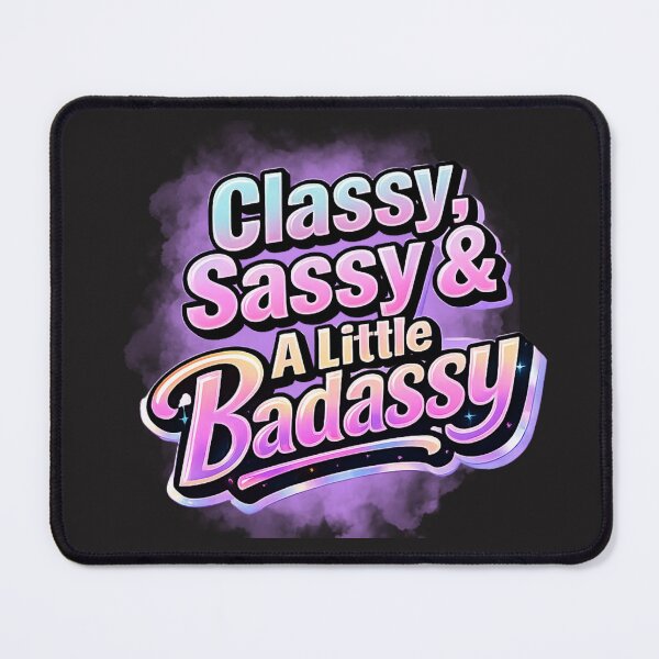 Item preview, Classy Sassy and a Little Badassy | Funny Women's Quote | Colorful Typography Design designed and sold by Ashes to Artistry.