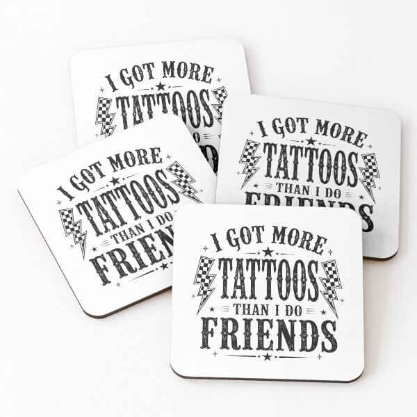 Item preview, I Got More Tattoos Than Friends designed and sold by zoes-ink.