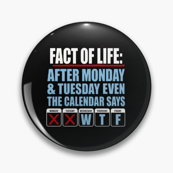 Item preview, Funny Calendar Saying Fact Of Life WTF After Monday Tuesday designed and sold by haitrieuic96.