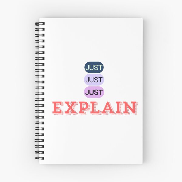 Item preview, Just Just Just Explain designed and sold by ArtistTejal.
