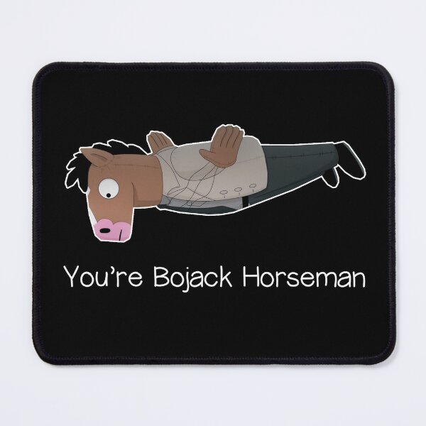 Item preview, you're bojack horseman designed and sold by SlurmzMcKenzie.