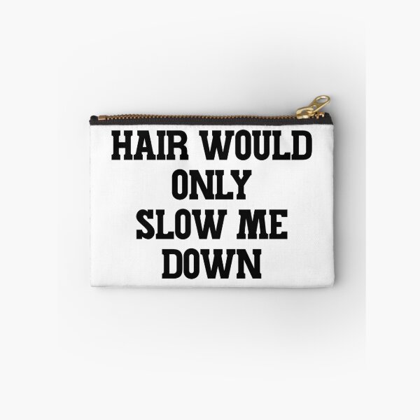 Item preview, Hair Would Only Slow Me Down designed and sold by ChungusLiving.