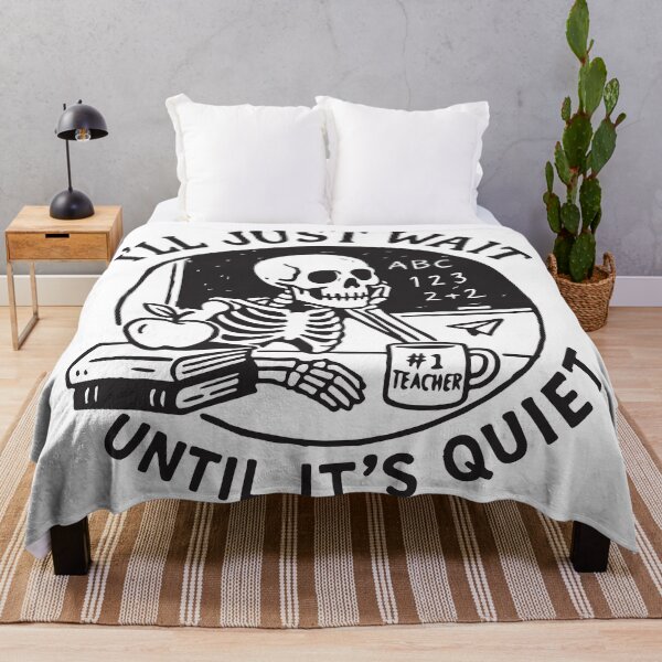 Item preview, I'll Just Wait Until It's Quiet Funny Teacher Skeleton Classroom designed and sold by BrownHorse90s.