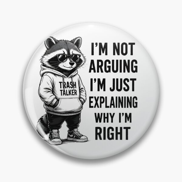 Item preview, Funny Trash Talker Raccoon I'm Not Arguing I'm Right designed and sold by R-B-Colors.