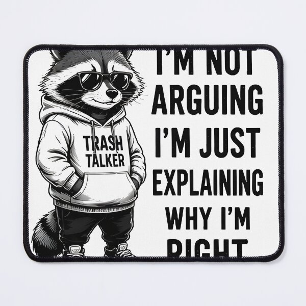Item preview, Funny Trash Talker Raccoon I'm Not Arguing I'm Right designed and sold by R-B-Colors.