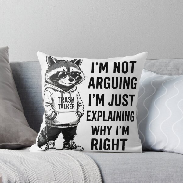 Item preview, Funny Trash Talker Raccoon I'm Not Arguing I'm Right designed and sold by R-B-Colors.