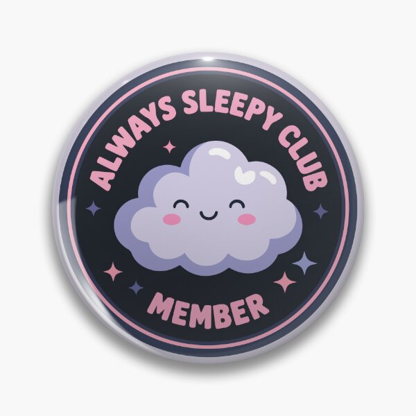 Item preview, Always Sleepy Club Member Cute Kawaii Cloud Sleep Lover designed and sold by BrownHorse90s.