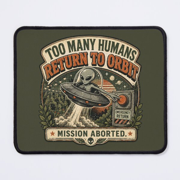 Item preview, Too Many Humans Return to Orbit Alien Introvert Funny Retro UFO Design designed and sold by BlackSector77.