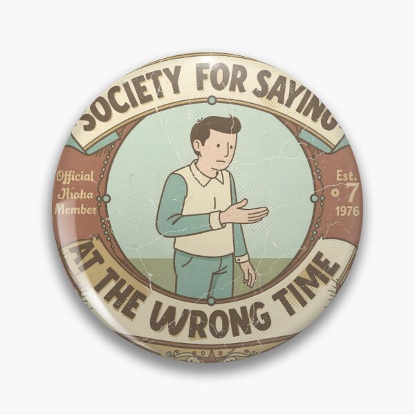 Item preview, Society for Saying 'You Too' at the Wrong Time designed and sold by PictorialWhimsy.