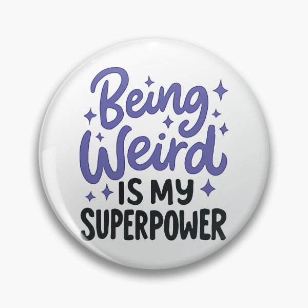 Item preview, Being Weird Is My Superpower Funny Quirky Introvert Typography designed and sold by BrownHorse90s.