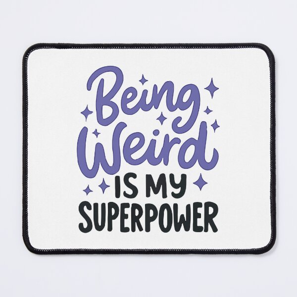 Item preview, Being Weird Is My Superpower Funny Quirky Introvert Typography designed and sold by BrownHorse90s.
