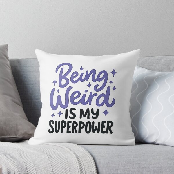 Item preview, Being Weird Is My Superpower Funny Quirky Introvert Typography designed and sold by BrownHorse90s.