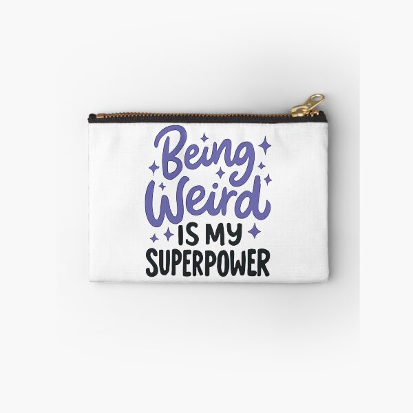 Item preview, Being Weird Is My Superpower Funny Quirky Introvert Typography designed and sold by BrownHorse90s.