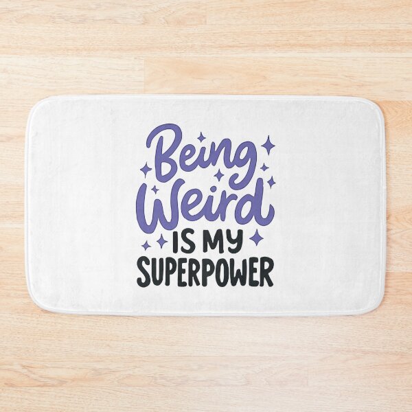 Item preview, Being Weird Is My Superpower Funny Quirky Introvert Typography designed and sold by BrownHorse90s.